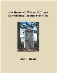 Out Houses Of Wilson, N.C. ... cover image