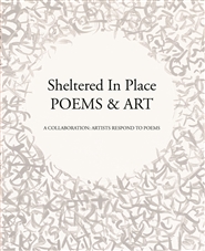 Sheltered In Place Poems & Art cover image