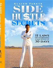 Side Hustle Secrets The 11 Laws of Starting a Side Hustle in 30 Days cover image