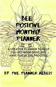 Bee Positive Monthly Planner Weekly Edition cover image