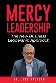 Mercy Leadership: The New Business Leadership Approach cover image