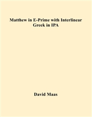 Matthew in E-Prime with Interlinear Greek in IPA  cover image