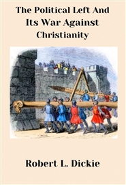 The Political Left And Its War Against Christianity cover image