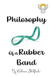 Philosophy of a Rubber Band cover image