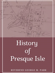 History of Presque Isle cover image