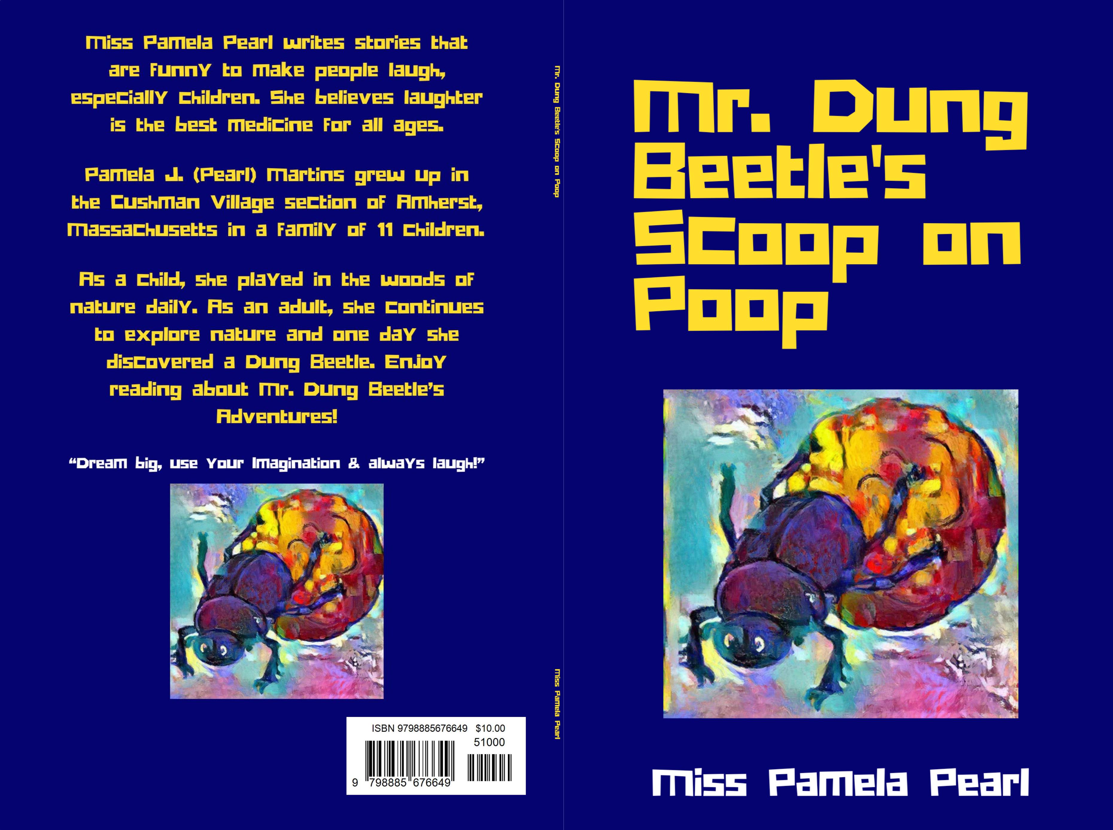 Mr. Dung Beetle's Scoop on Poop by Miss Pamela Pearl 10.90