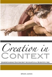 Creation in Context: Understanding Our Ancient Accounts in a Scientific Age cover image
