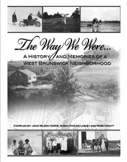 The Way We Were... A History and Memories of a West Brunswick Neighborhood cover image