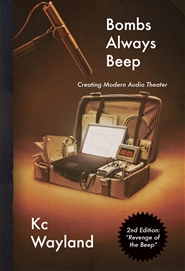 Bombs Always Beep - 2nd Edition - Creating Modern Audio Theater cover image