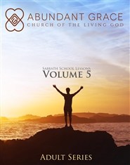 Abundant Grace Church of the Living God Sabbath School Book Volume 5 cover image
