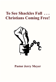 To See Shackles Fall  . . .  Christians Coming Free cover image