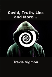 Covid, Truth, Lies and More... cover image