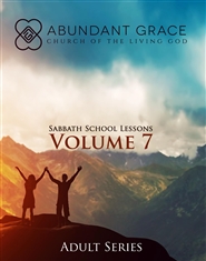 Abundant Grace Church of the Living God Sabbath School Book Volume 7 cover image