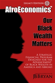 AFROECONOMICS: Black Wealth Matters (Legacy Edition) cover image