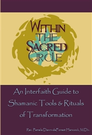 Within the Sacred Circle: An Interfaith Guide to Shamanic Tools & Rituals of Transformation cover image