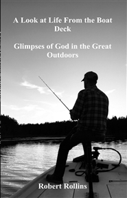 A Look at Life From the Boat Deck Glimpses of God in the Great Outdoors cover image