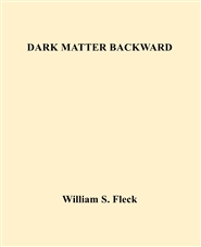 DARK MATTER BACKWARD The Blinding of Truth by Falsehood cover image