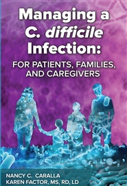 Managing a C. difficile Infection; For Patients, Families, and Caregivers cover image