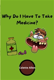 Why Do I Have To Take Medicine? cover image