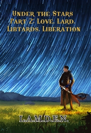 Under the Stars Part 2: Love, Lard, Libtards, Liberation cover image