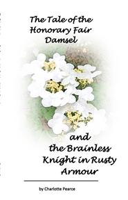The Tale of the Honorary Fair Damsel and the Brainless Knight in Rusty Armour cover image