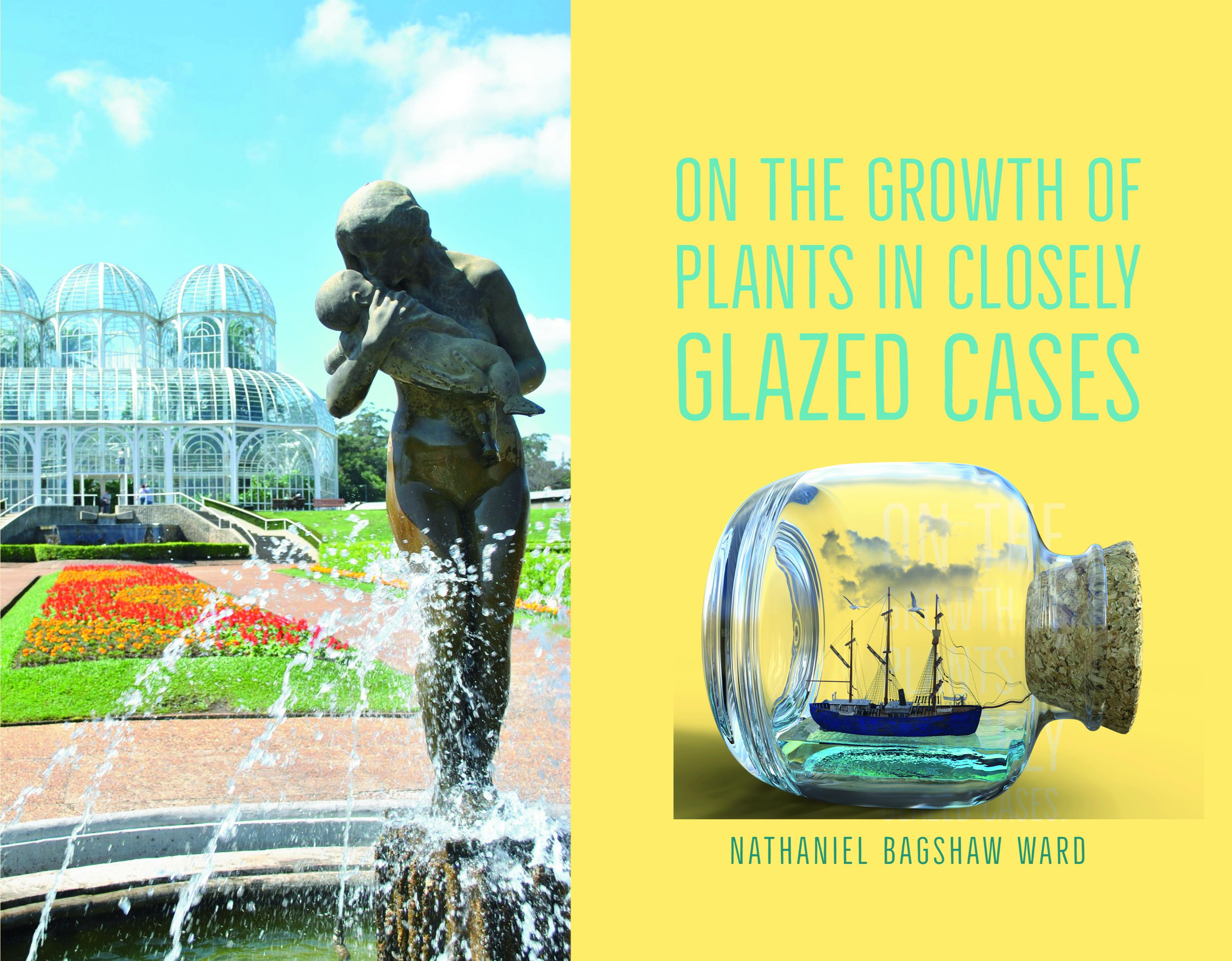 On the Growth Of Plants in Closely Glazed Cases cover image