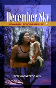 December Sky - Beyond My Undocumented Life cover image