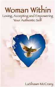 Woman Within: Loving, Accepting and Empowering Your Authentic Self cover image