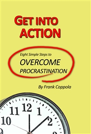 Get Into Action 8 Simple Steps to Overcome Procrastination By Frank Coppola cover image
