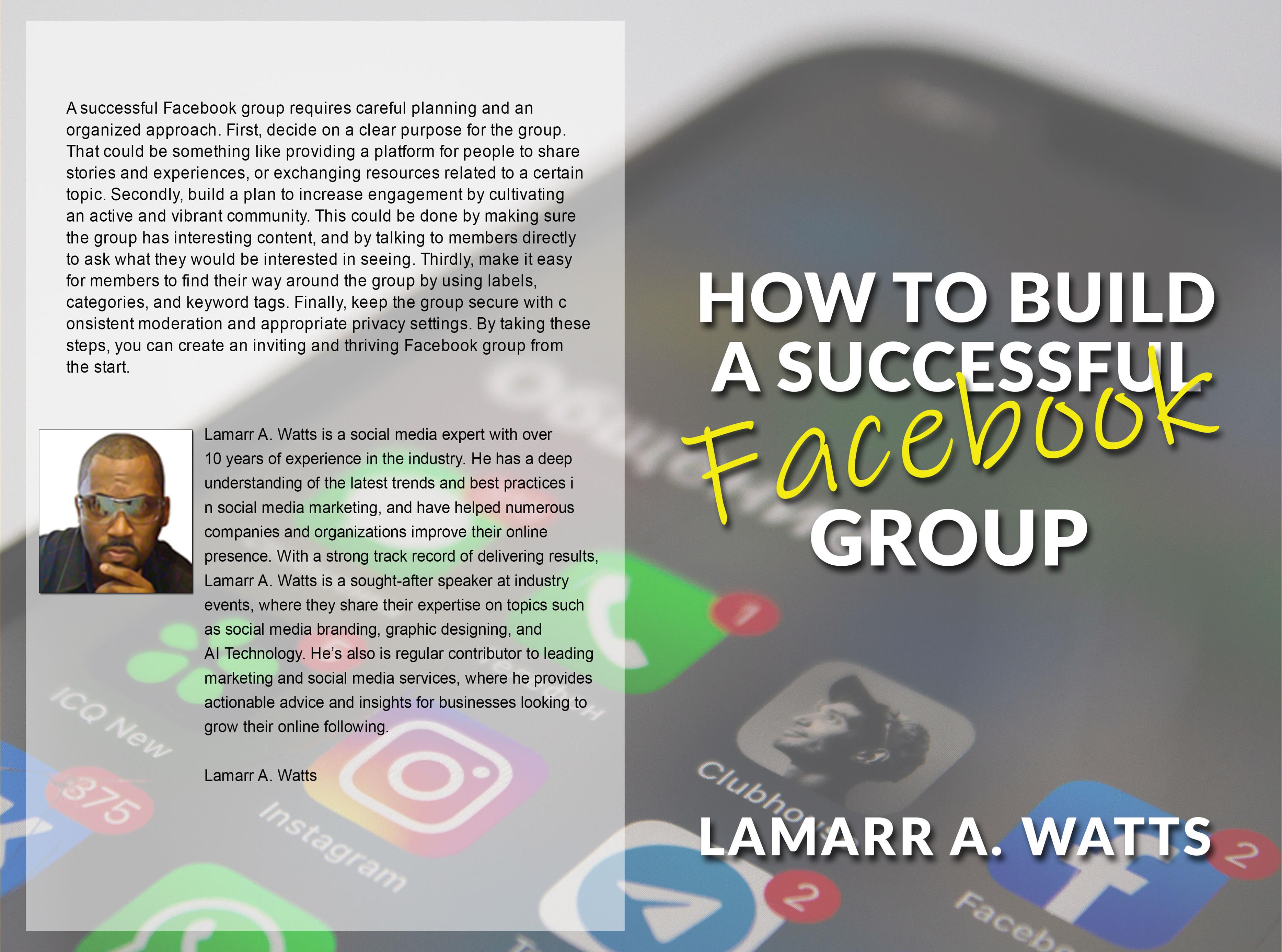 How to Build a Successful Facebook Group by Lamarr A Watts 12.95