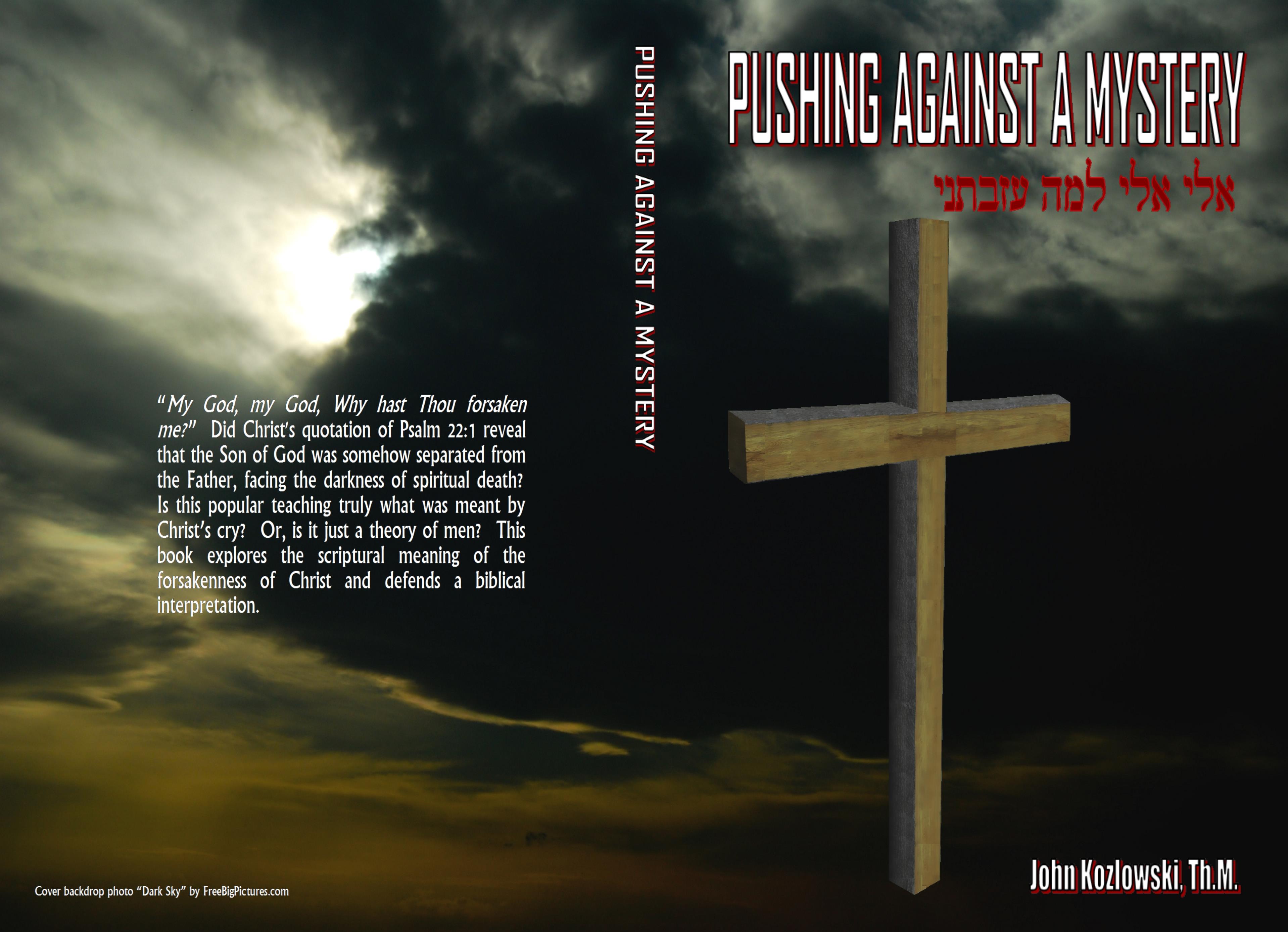 Pushing Against a Mystery: Just how far do we go with Psalm 22:1 as it pertains to the redemptive work of Christ at Calvary? cover image
