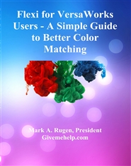 Flexi for VersaWorks Users - A Simple Guide to Better Color Matching cover image