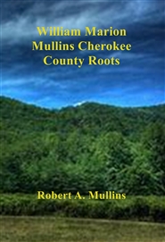 William Marion Mullins Cherokee County Roots cover image
