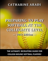 Preparing to Play Softball at the Collegiate Level — 2022 Edition cover image