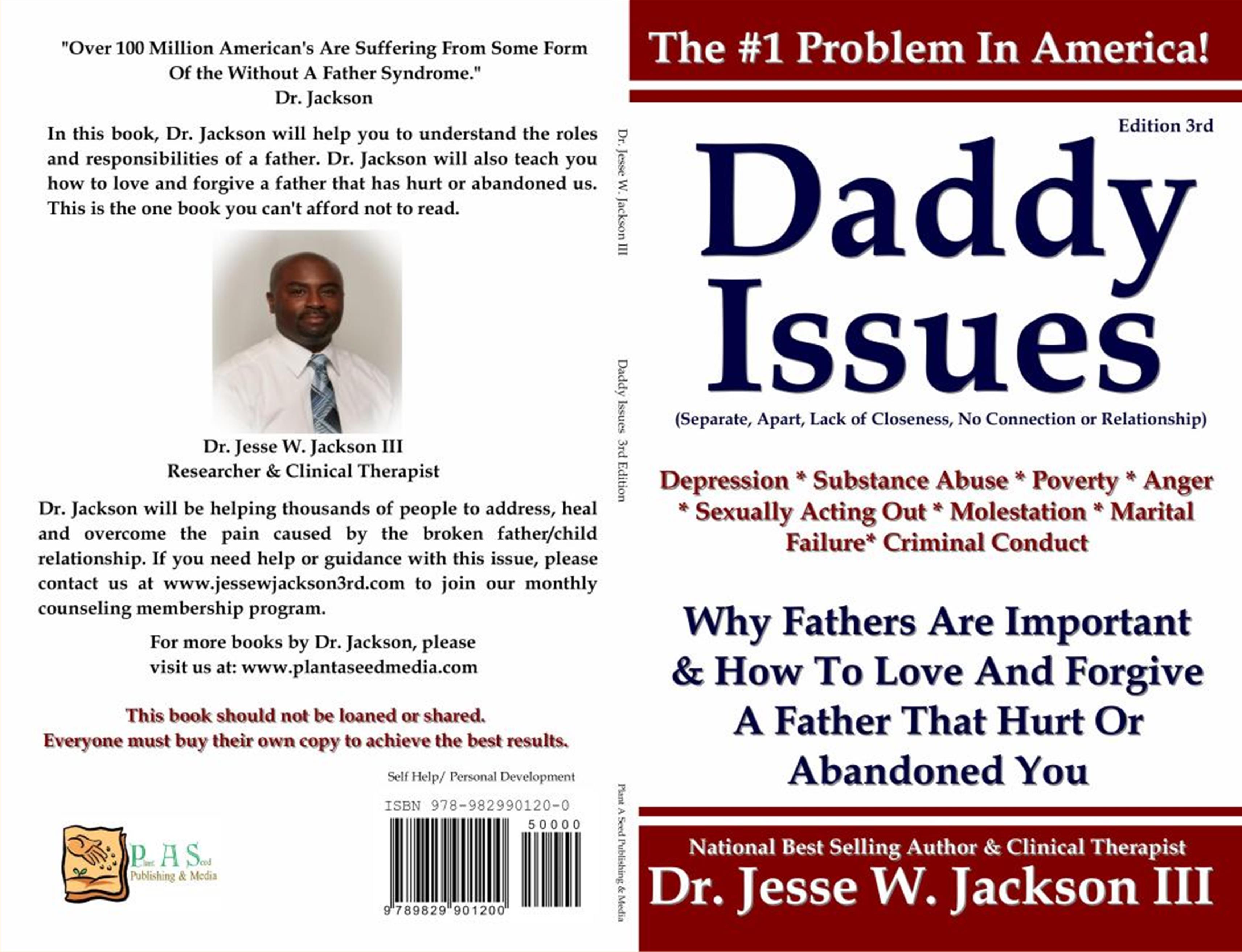 Daddy Issues: Why Fathers Are Important & How To Love And Forgive A Father That Hurt Or Abandoned You cover image