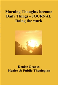 Morning Thoughts become Daily Things - JOURNAL Doing the work cover image