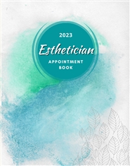 Appointment Book for Esthetician 2023 Dated: Weekly and Daily Planner Client Schedule in 15-minute Increments, with Expense Journal & Income Tracker cover image