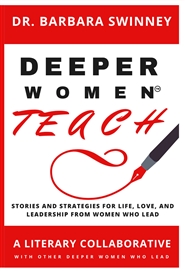 DEEPER Women Teach: Stories and Strategies for Life, Love, and Leadership from Women Who Lead cover image