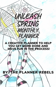 Unleash Spring Monthly Planner Weekly Edition cover image