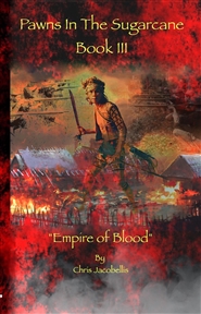 Pawns in The Sugarcane Book III, Empire of Blood cover image