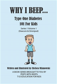 WHY I BEEP. Type One Diabetes 101 for Kids. (Dexcom & Omnipod) cover image