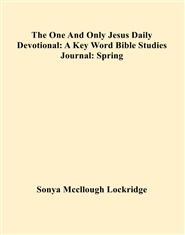 The One And Only Jesus Daily Devotional: A Key Word Bible Studies Journal: Spring cover image