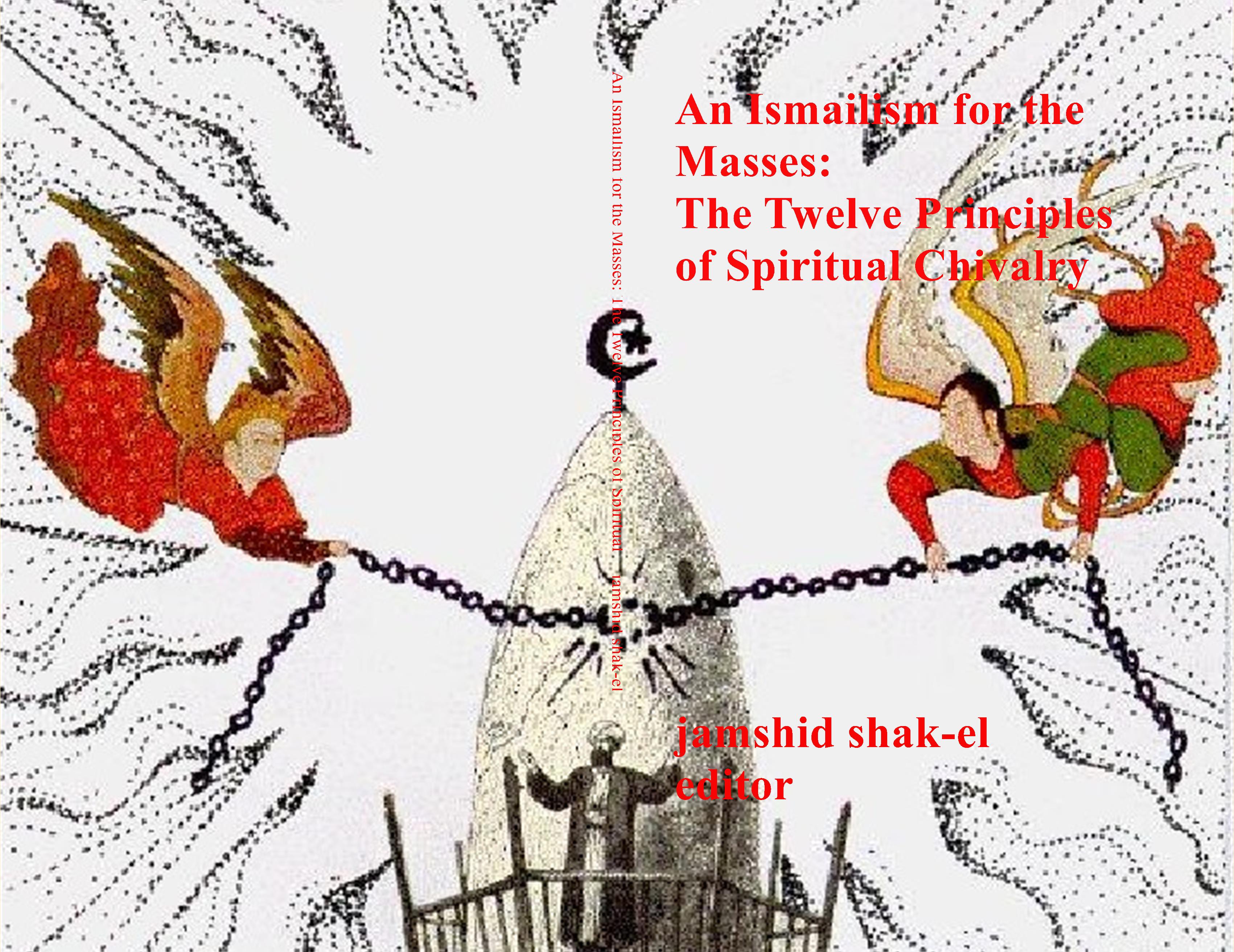 An Ismailism for the Masses: The Twelve Principles of Spiritual Chivalry  cover image