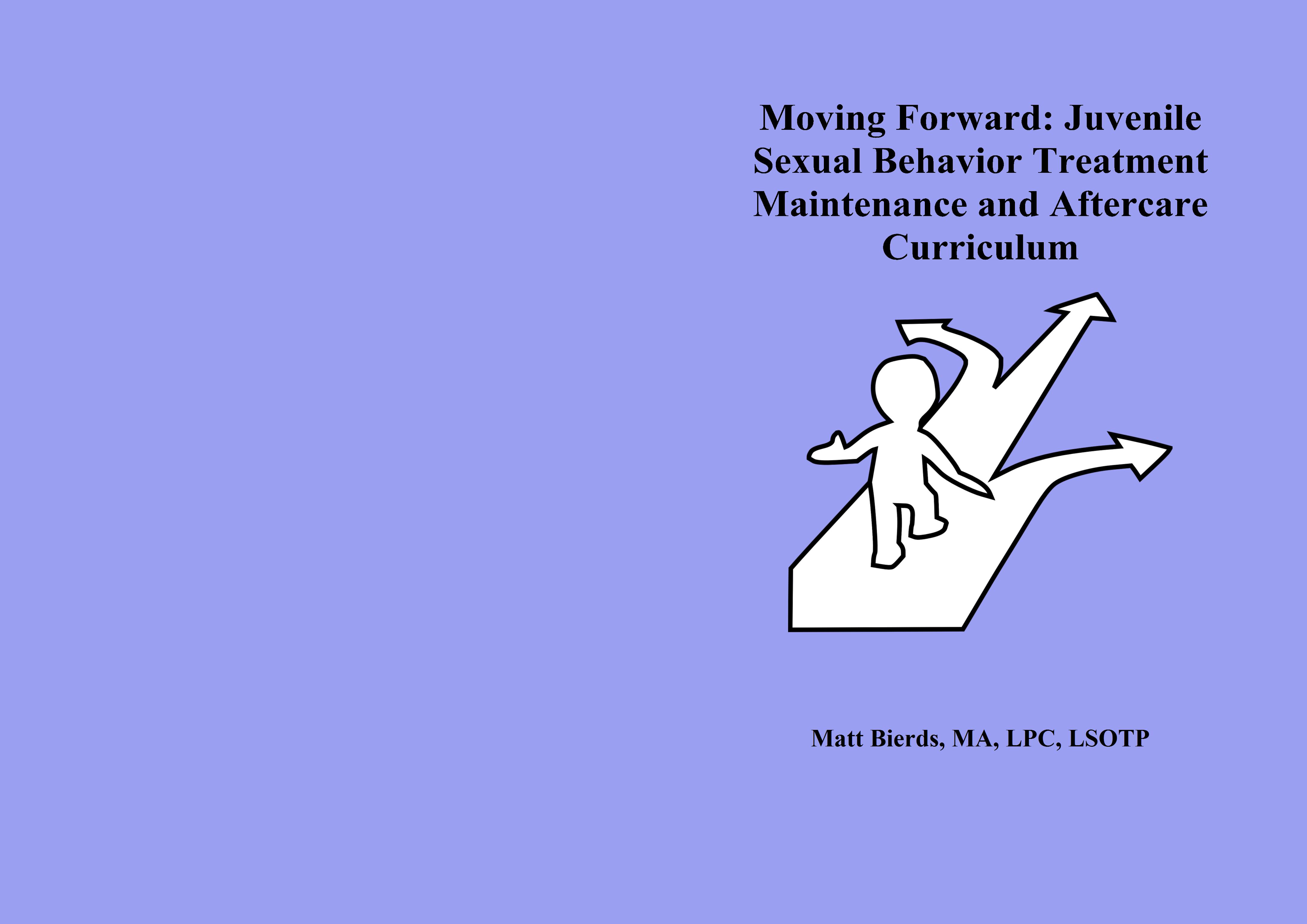 Moving Forward: Juvenile Sexual Behavior Treatment Maintenance and Aftercare Curriculum cover image