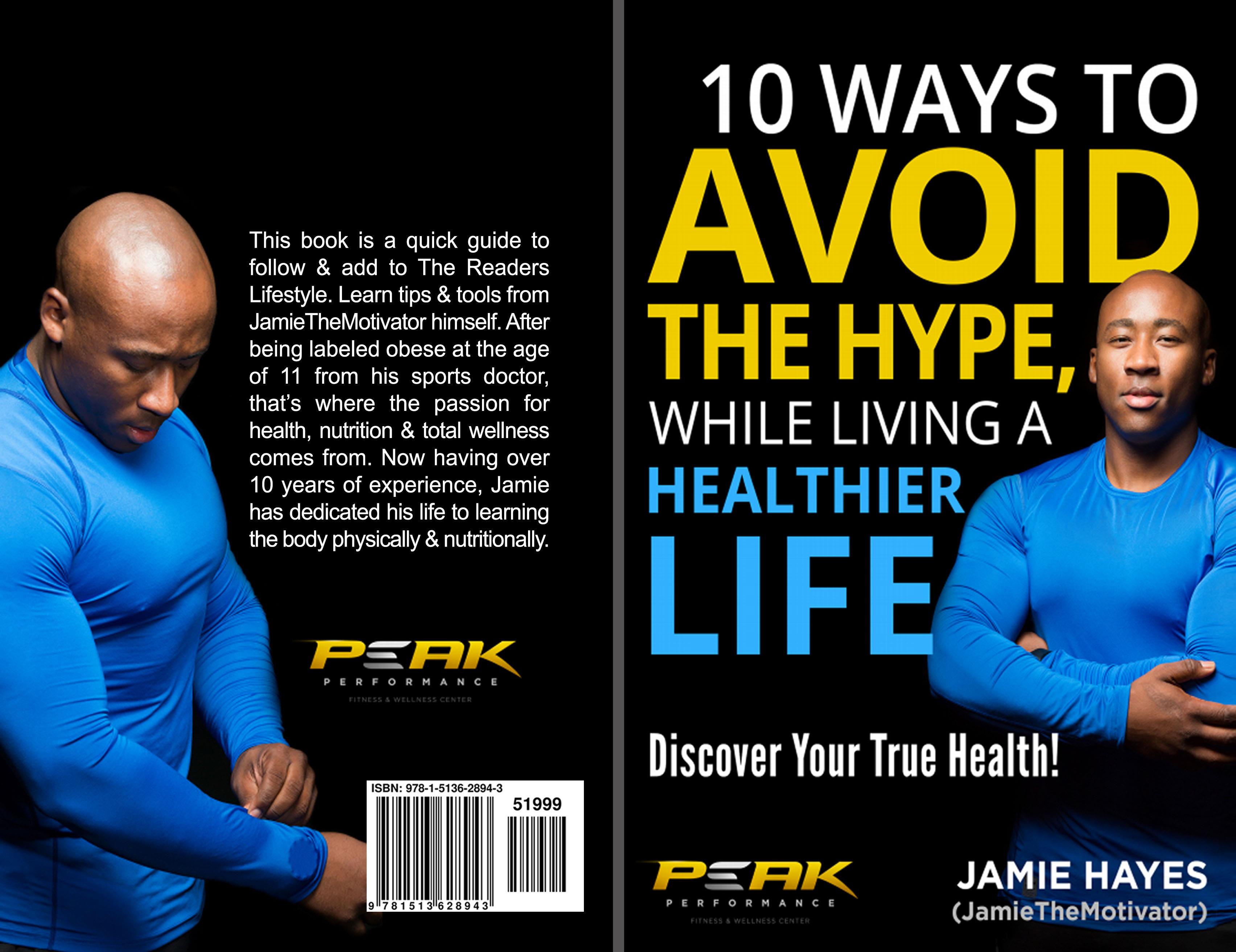 10 Ways To Avoid The Hype, While Living A Healthier Life cover image