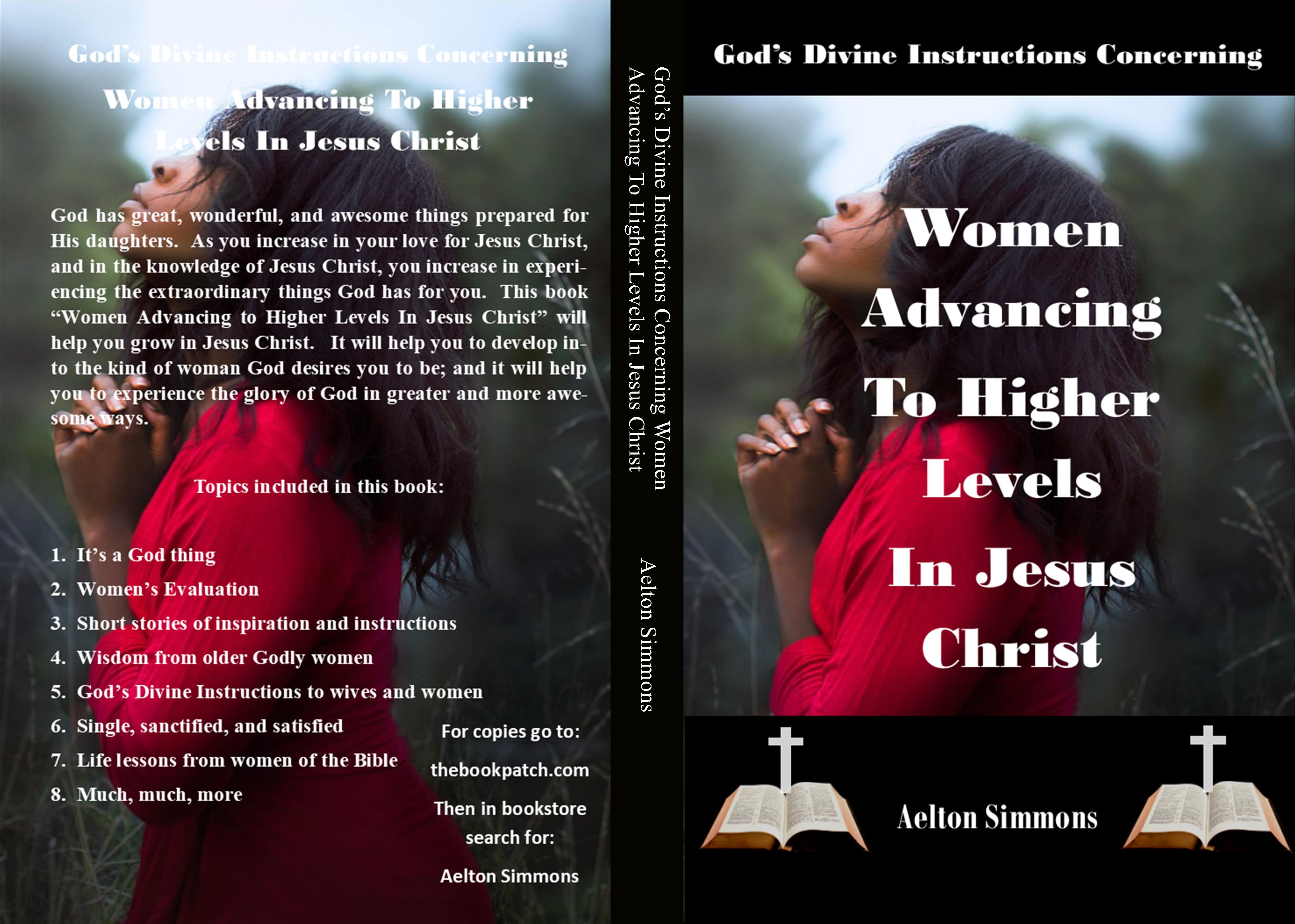 God’s Divine Instructions Concerning Women Advancing To Higher Levels In Jesus Christ  cover image