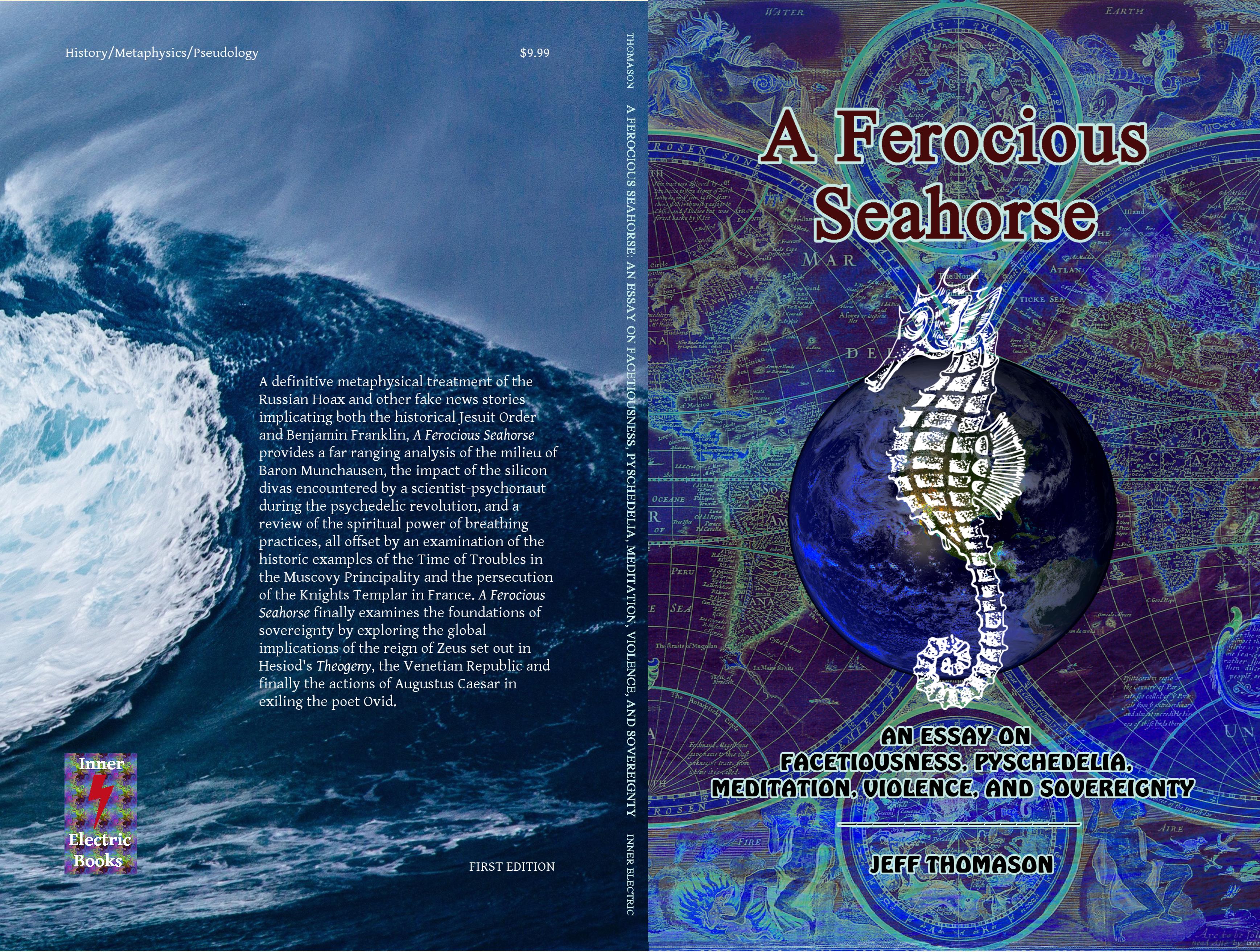 A Ferocious Seahorse: An Essay on Facetiousness, Psychedelia, Meditation, Violence, and Sovereignty cover image