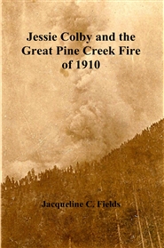 Jessie Colby and the Great Pine Creek Fire of 1910 cover image